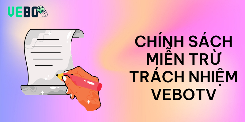 Chính sách miễn trừ trách nhiệm vebotv